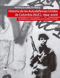 23055-HISTORIA DE LAS AUTODEFENSAS UNIDAS DE COLOMBIA 1994-2006
