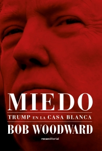 4402-MIEDO / TRUMP EN LA CASA BLANCA