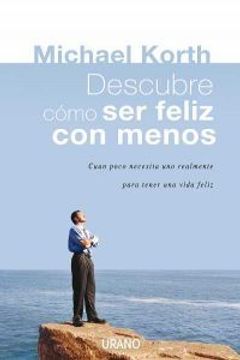 26168-DESCUBRE COMO SER FELIZ CON MENOS
