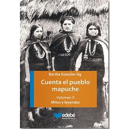 29786-CUENTA EL PUEBLO MAPUCHE 2 MITOS Y LEYEN
