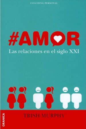 24401-AMOR / LAS RELACIONES EN EL SIGLO XXI