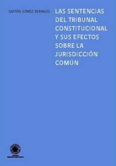 16015-SENTENCIAS DEL TRIBUNAL CONSTITUCIONAL Y SUS EFECTOS SOBRE LA JURISDICCION COMUN