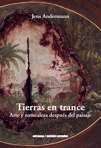 2212-TIERRAS EN TRANCE : ARTE Y NATURALEZA DESPUES DEL PAISAJE
