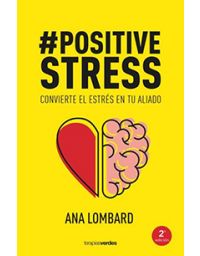 6886-POSITIVE STRESS CONVIERTE EL ESTRES EN UN ALIADO