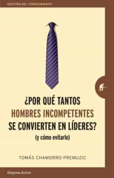 5875-POR QUE TANTOS HOMBRES INCOMPETENTES SE CONVIERTEN EN LIDERES