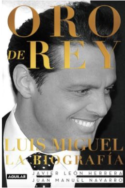 17039-ORO DE REY / LUIS MIGUEL LA BIOGRAFIA