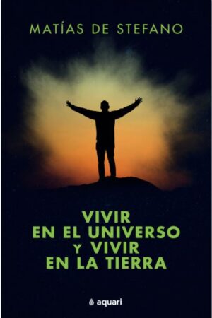 30294-VIVIR EN EL UNIVERSO Y VIVIR EN LA TIERRA