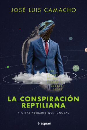 30742-CONSPIRACION REPTILIANA Y OTRAS VERDADES QUE IGNORAS, LA