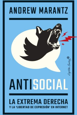 32160-ANTISOCIAL : LA EXTREMA DERECHA Y LA LIBERTAD DE EXPRESION EN INTERNET