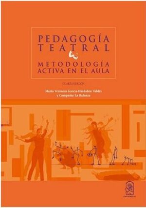 34948-PEDAGOGIA TEATRAL : METODOLOGIA ACTIVA EN EL AULA