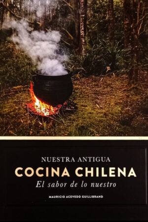 33662-NUESTRA ANTIGUA COCINA CHILENA : EL SABOR DE LO NUESTRO