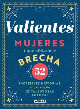 27241-VALIENTES MUJERES QUE ABRIERON BRECHA