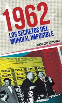 33963-1962 LOS SECRETOS DEL MUNDIAL IMPOSIBLE