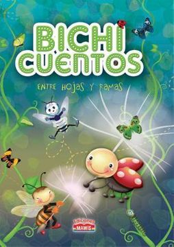 35958-BICHI CUENTOS : ENTRE HOJAS Y RAMAS
