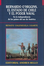 37044-BERNARDO O HIGGINS EL ESTADO DE CHILE Y EL PODER NAVAL