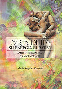 871-SERES DE LUZ : SU ENERGIA CURATIVA / AMOR SEXUALIDAD TRASCENDENCIA