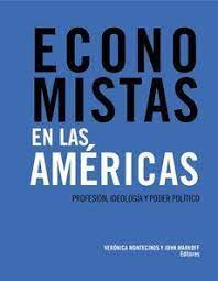 38092-ECONOMISTAS EN LAS AMERICAS. PROFESION, IDEOLOGIA Y PODER POLITICO