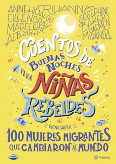 12068-CUENTOS DE BUENAS NOCHES PARA NIÑAS REBELDES 3. 100 MUJERES MIGRANTES QUE CAMBIARON EL MUNDO