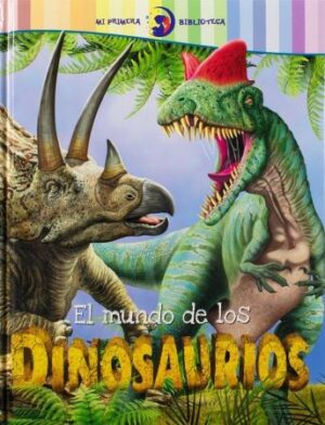 39855-EL MUNDO DE LOS DINOSAURIOS: MI PRIMERA BIBLIOTECA