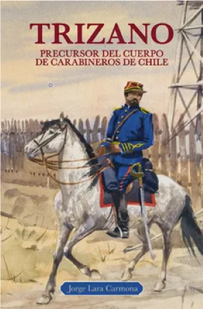 39932-TRIZANO. PRECURSOR DEL CUERPO DE CARABINEROS DE CHILE