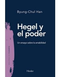 9487-HEGEL Y EL PODER: UN ENSAYO SOBRE LA AMABILIDAD
