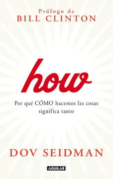 41240-HOW : POR QUE COMO HACEMOS LAS COSAS SIGNIFICA TANTO