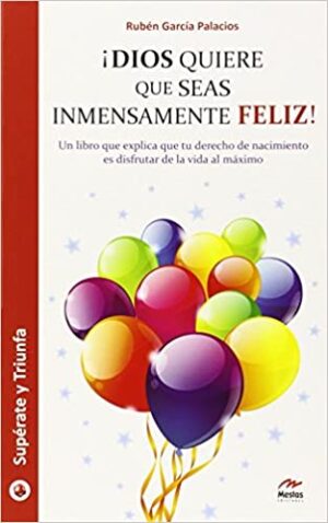42107-DIOS QUIERE QUE SEAS INMENSAMENTE FELIZ