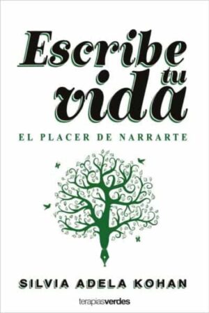 42511-ESCRIBE TU VIDA : EL PLACER DE NARRARTE