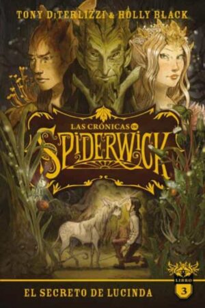 42514-CRONICAS DE SPIDERWICK 3, LAS: EL SECRETO DE LUCINDA