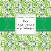 40597-ESTA AMISTAD ES PARA SIEMPRE / EN POCAS