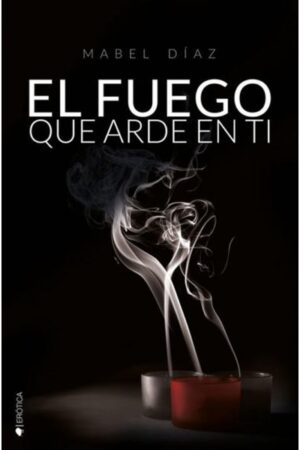 40420-FUEGO QUE ARDE EN TI, EL