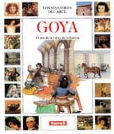 42851-GOYA EL ARTE DE LA VIDA Y DE LA HISTORIA