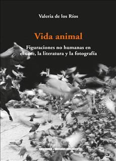42868-VIDA ANIMAL / FIGURACIONES NO HUMANAS EN CINE, LA LITERATURA Y FOTOGRAFIA