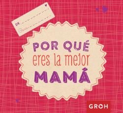 2202-POR QUE ERES LA MEJOR MAMA