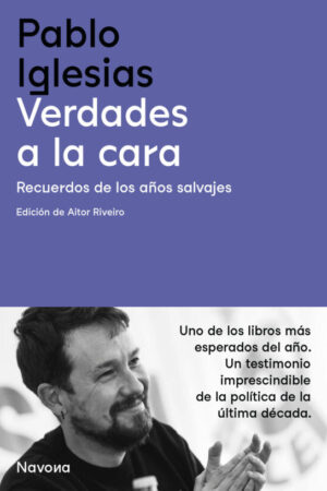 45214-VERDADES A LA CARA: RECUERDOS DE LOS AÑOS SALVAJES