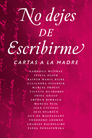 44485-NO DEJES DE ESCRIBIRME. CARTAS A LA MADRE