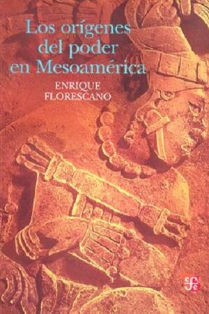 46393-LOS ORIGENES DEL PODER EN MESOAMERICA