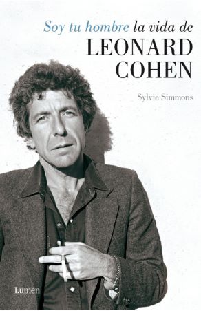46305-SOY TU HOMBRE : LA VIDA DE LEONARD COHEN