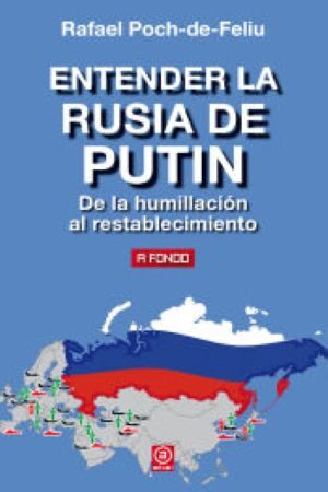 38283-ENTENDER LA RUSIA DE PUTIN: DE LA HUMILLACION AL RESTABLECIMIENTO