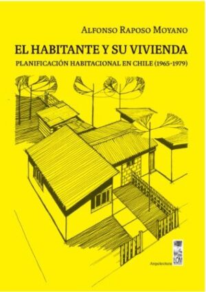 46118-EL HABITANTE Y SU VIVIENDA : PLANIFICACION FAMILIAR EN CHILE 1965 - 1979