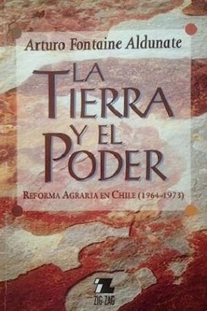 46130-LA TIERRA Y EL PODER: REFORMA AGRARIA EN CHILE (1964-1973)