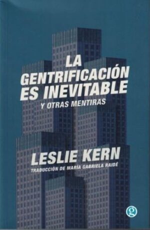 46193-LA GENTRIFICACION ES INEVITABLE Y OTRAS MENTIRAS