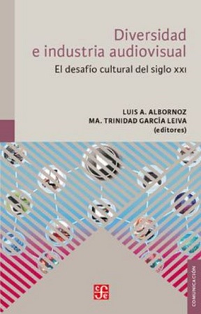 47456-DIVERSIDAD E INDUSTRIA AUDIOVISUAL: EL DESAFIO CULTURAL DEL SIGLO XXI
