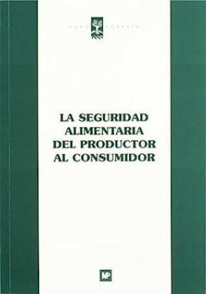 46977-LA SEGURIDAD ALIMENTARIA DEL PRODUCTOR AL CONSUMIDOR