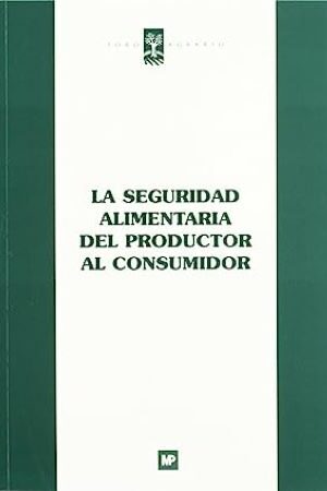 46977-LA SEGURIDAD ALIMENTARIA DEL PRODUCTOR AL CONSUMIDOR