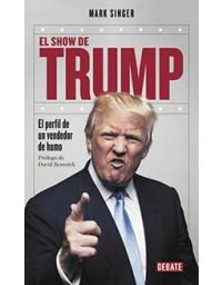 11048-EL SHOW DE TRUMP: EL PERFIL DE UN VENDEDOR DE HUMO