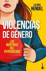 36006-VIOLENCIAS DE GENERO : LAS MENTIRAS DEL PATRIARCADO