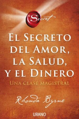 44373-EL SECRETO DEL AMOR, LA SALUD Y EL DINERO