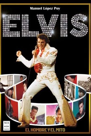 47843-ELVIS : EL HOMBRE Y EL MITO