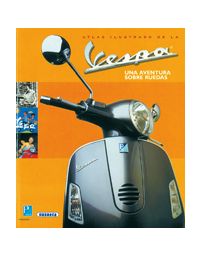 7113-ATLAS ILUSTRADO DE LA VESPA / UNA AVENTURA SOBRE RUEDAS